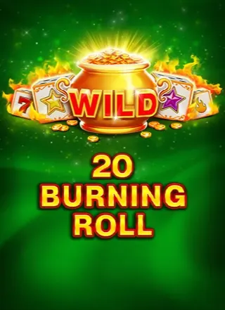 20 Burning Roll