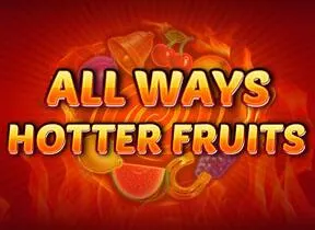 All Ways Hotter Fruits