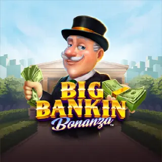 Big Bankin Bonanza